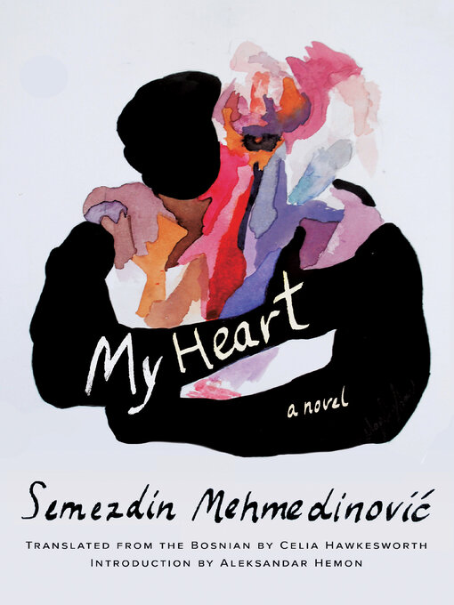 Title details for My Heart by Semezdin Mehmedinovic - Available